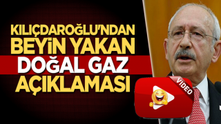 Kılıçdaroğlu'ndan beyin yakan doğal gaz açıklaması