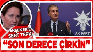 Ömer Çelik'ten Erdoğan ailesini hedef alan Meral Akşener'e tepki: Terör örgütüne karşı cümle kuramayanların niyeti ve istikameti bellidir