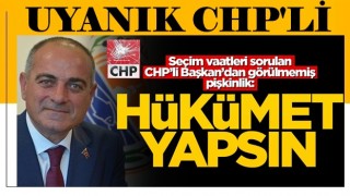 Seçim vaatleri hatırlatılan CHP'li Başkan'dan inanılmaz pişkinlik! "Hükümet yapsın"