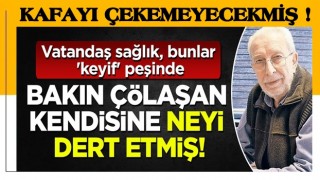 Vatandaş 'can' bunlar 'keyif' derdinde: Bakın Emin Çölaşan kendisine neyi dert etmiş!