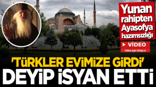 Yunan rahipten Ayasofya hazımsızlığı! Bir türlü kabullenemedi