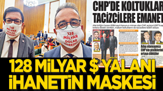 128 milyar $ yalanı ihanetin maskesi