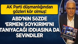 AK Parti düşmanlığından gözleri kör olmuş: ABD'nin sözde 'Ermeni soykırımı'nı kabul edeceği iddiasına da sevindiler!