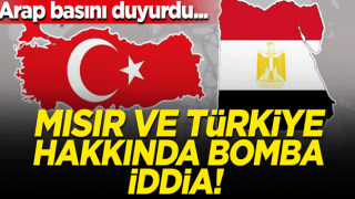 Arap basını duyurdu... Mısır ve Türkiye hakkında bomba iddia!