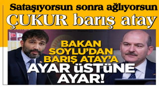 Bakan Soylu'dan Barış Atay'a ayar üstüne ayar!