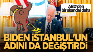 Biden İstanbul'un adını da değiştirdi