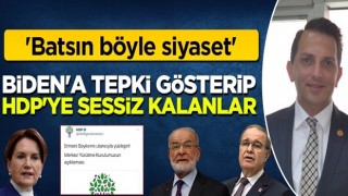 Biden'a tepki gösterip HDP'ye sessiz kalanlar: Batsın böyle siyaset!