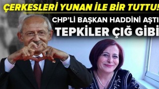 CHP'li Başkan Şahin haddini aştı! Çerkesleri Yunan ile bir tuttu! Tepkiler çığ gibi.