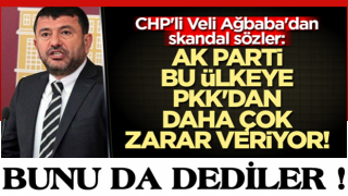 CHP'li Veli Ağbaba'dan skandal sözler: AK Parti bu ülkeye PKK'dan daha çok zarar veriyor!