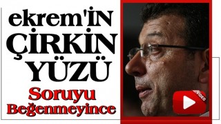 ekrem'in çirkin yüzü: Soruyu beğenmeyince aynı çirkin uslüp!