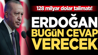 Erdoğan '128 milyar dolar' yalanına belgelerle cevap verecek