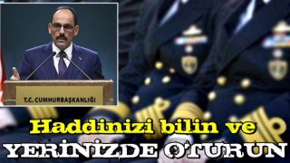 İbrahim Kalın'dan eski Türkiye artıklarına sert tepki: Haddinizi bilin ve yerinizde oturun!