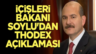 İçişleri Bakanı Soylu'dan Thodex açıklaması