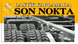 LASTİK KAPLAMADA SON NOKTA