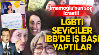 LGBTİ seviciler İBB’de işbaşı yaptı ekrem'in son icraatı!