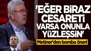 Metiner'den bomba öneri: Cesareti varsa onunla yüzleşsin