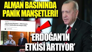 Alman basınında panik manşetleri! 'Erdoğan etkisini artırıyor'