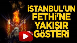 Ayasofya Camii ve Galata Kulesi'nde fetih kutlamasına yakışan gösteri