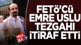 FETÖ'cü Emre Uslu tezgahı itiraf etti