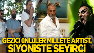 Gezici ünlüler Millete artist, siyoniste seyirci