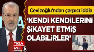 Hulki Cevizoğlu'ndan İmamoğlu değerlendirmesi: Kendi kendilerini şikayet etmiş olabilirler!