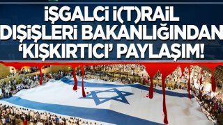 İsrail Dışişleri Bakanlığı'ndan 'kışkırtıcı' paylaşım!