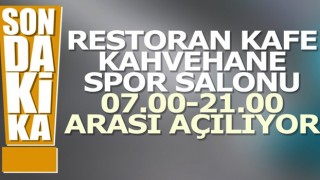 Kafe ve lokantalar açılıyor