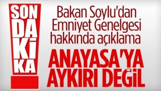 Süleyman Soylu: Emniyet genelgesi Anayasa'ya aykırı değil