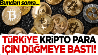 Türkiye Bitcoin için düğmeye bastı! Bundan sonra...