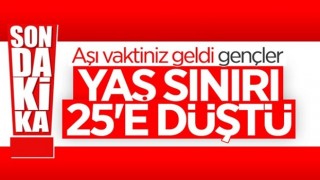 Aşı randevularında yaş sınırı 25’e indi