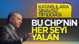 Cumhurbaşkanı Erdoğan'dan, Katarlılara sınavsız tıp iddiasına tepki