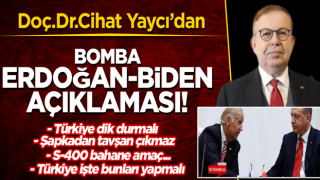 FLAŞ! Doç. Dr. Cihat Yaycı’dan Erdoğan-Biden görüşmesine yönelik bomba açıklamalar: Türkiye işte bunları yapmalıdır!