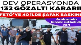 İzmir merkezli 40 ilde FETÖ operasyonu..132 gözaltı kararı