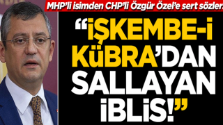 MHP'li isimden CHP'li Özgür Özel'e sert sözler: İşkembe-i Kübra'dan sallayan İblis!