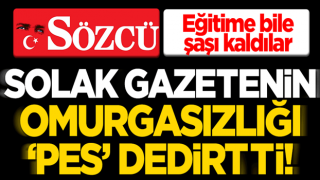 Sözcü'nün omurgasızlığı pes dedirtti! Eğitime bile şaşı kaldılar