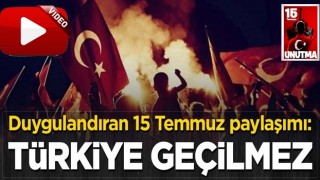 Duygulandıran 15 Temmuz paylaşımı: Türkiye geçilmez