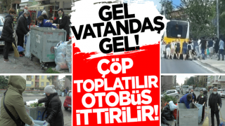 Gel vatandaş CHP belediyeciliğine gel! Çöp toplatılır, otobüs ittirilir!