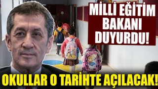 Milli Eğitim Bakanı açıkladı! Okullar o tarihte açılacak!