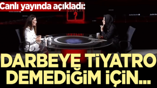 Canlı yayında açıkladı: Darbeye tiyatro demediğim için...