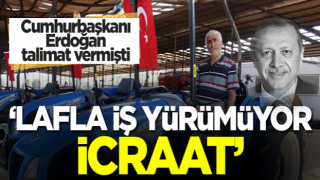 Cumhurbaşkanı Erdoğan'ın söz verdiği traktörler bölgeye ulaştı! 'Lafla iş yürümüyor, icraat'