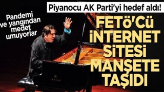 Fazıl Say AK Parti'yi hedef aldı! FETÖ'cü internet sitesi manşete taşıdı