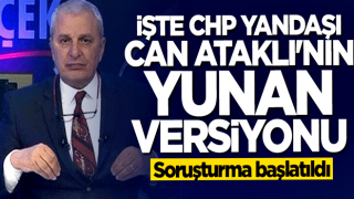 İşte Can Ataklı'nın Yunan versiyonu... Soruşturma başlatıldı