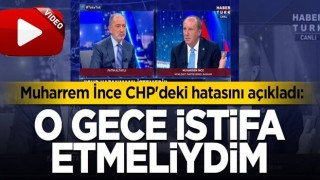 Muharrem İnce CHP'deki hatasını açıkladı: O gece istifa etmeliydim