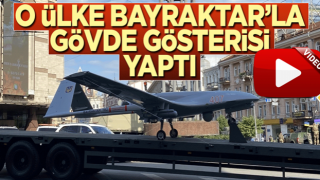 O ülke Bayraktar'la gövde gösterisi yaptı