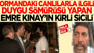 Ormandaki canlılarla ilgili duygu sömürüsü yapan Emre Kınay gazetecilerin üzerine böyle yürümüştü!