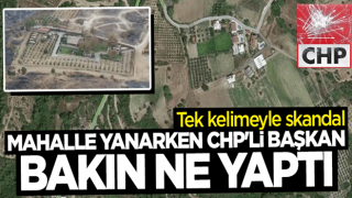 Tek kelimeyle skandal... Mahalle yanarken CHP’li Başkan Şükrü Sözen villasını korudu