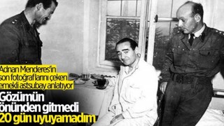 Menderes'in idamını fotoğrafladı: 15-20 gün uyuyamadım