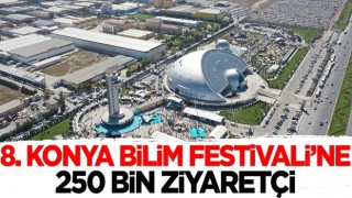 8. Konya Bilim Festivali'ne 250.000 ziyaretçi