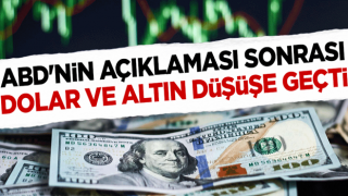 ABD'nin açıklaması sonrası dolar ve altın düşüşe geçti