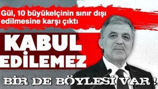 Abdullah Gül’den büyükelçi tepkisi: Elçiye zeval olmaz